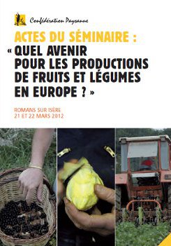 Actes du séminaire : quel avenir pour les productions de fruits et légumes en Europe ?